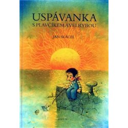 USPÁVANKA S PLAVČÍKEM A VELRYBOU – Jan Skácel