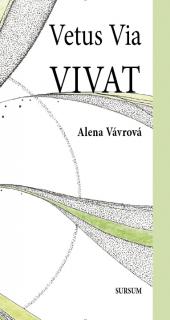 VETUS VIA VIVAT – Alena Vávrová