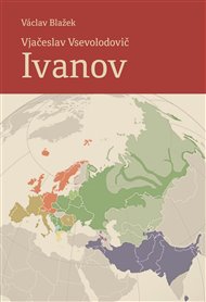 VJAČESLAV VSEVOLODOVIČ IVANOV – Václav Blažek