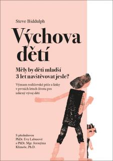 VÝCHOVA DĚTÍ – Steve Biddulph