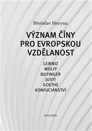 VÝZNAM ČÍNY PRO EVROPSKOU VZDĚLANOST. – Břetislav Horyna
