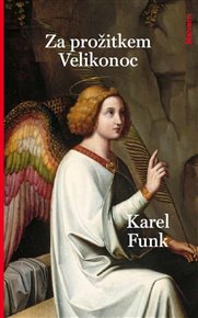 ZA PROŽITKEM VELIKONOC – Karel Funk