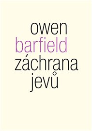 ZÁCHRANA JEVŮ – Owen Barfield