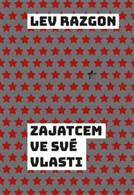 ZAJATCEM VE SVÉ VLASTI – Lev Razgon
