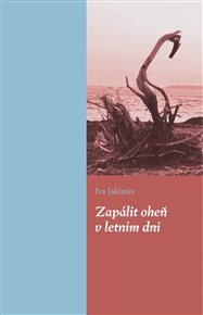 ZAPÁLIT OHEŇ V LETNÍM DNI – Iva Jakimiv