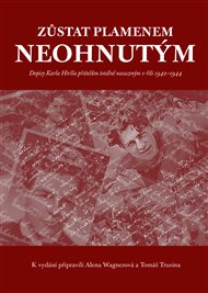 ZŮSTAT PLAMENEM NEOHNUTÝM. – Karel Hiršl, Alena Wagnerová, Tomáš Trusina
