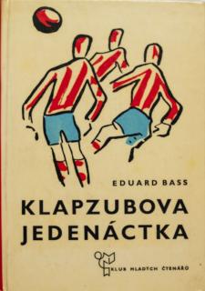 Kniha - Eduard Bass, Klabzubova jedenáctka, 1965