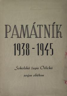 Památník , 1938-1945, Sokolská župa Orlická svým obětem.