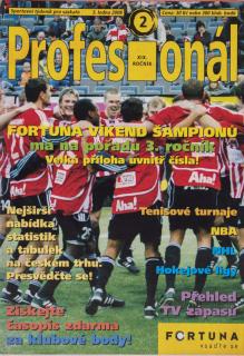 Program, Profesional, Fortuna víkend šampionů, 2008