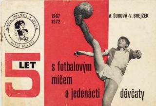 Publikace, 5 let s fotbalovým míčem a jedenácti děvčaty, 1972