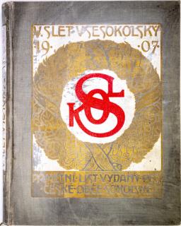 Vázaný pamětní list vydaný péčí obce Sokolské, V. Všesokolského sletu v Praze, 1907