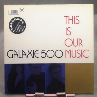 Galaxie 500 ‎– This Is Our Music LP