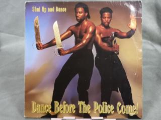 Shut Up And Dance ‎– Dance Before The Police Come! LP