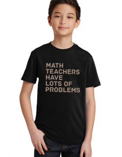 Dětské tričko Učitelé matematiky mají spoustu problémů Velikost: 10 let / 146 cm