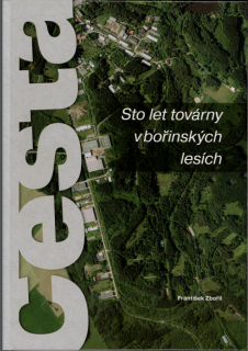 Cesta - Sto let továrny v bořinských lesích