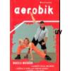 Aerobik - moderní formy aerobiku