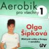 Aerobik pro všechny č.1 - Olga Šípková