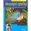 Akvarijní rybičky - ryby, rostliny, vybavení akvaria, péče