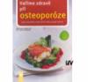 Vaříme zdravě při osteoporóze - 100 receptů pro silné kosti
