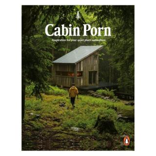 Cabin Porn: Inspiration for Your Quiet Place... paperback
