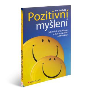Pozitivní myšlení - Jak změnit svůj přístup a dívat se na život optimisticky - Sue Hadfield