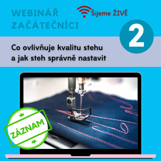 2. díl - Co ovlivňuje kvalitu stehu a jak steh správně nastavit