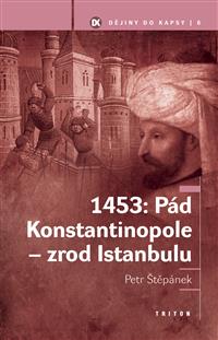 1453: Pád Konstantinopole
