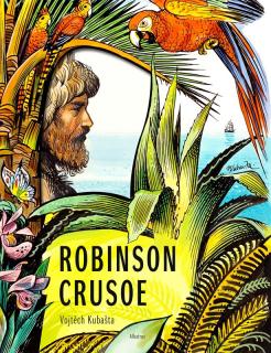 Robinson Crusoe Vojtěcha Kubašty