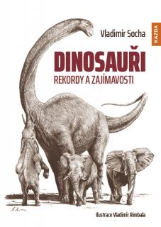 Dinosauři - rekordy a zajímavosti Provedení: Tištěná kniha