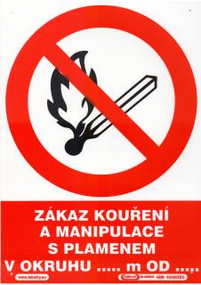 Zákaz kouření a manipulace s plamenem v okruhu ...m od …... (plastová tabulka A4)