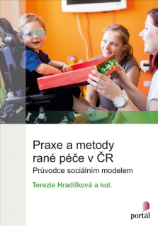 Praxe a metody rané péče v ČR - Terezie Hradílková a kol.