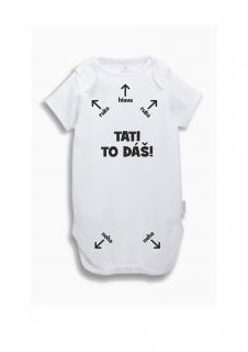 Dětské body s nápisem  TATI TO DÁŠ Velikost: 68-74 cm (6-9 měsíců)