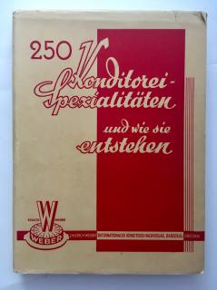 250 Konditorei-Spezialitaten und wie sie entstehen