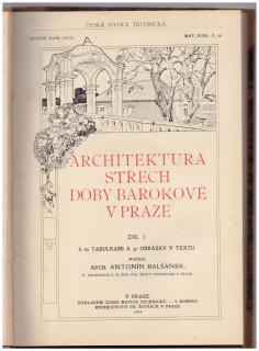 BALŠÁNEK, Antonín: Architektura střech doby barokové v Praze I. POUZE I. DÍL!!!