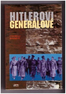BARNETT, Correlli: Hitlerovi generálové