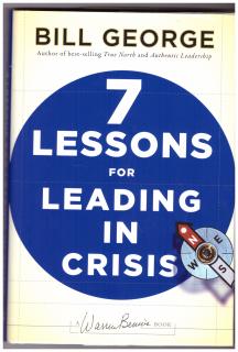 GEORGE, Bill: 7 Lessons For Leading In Crisis, 2009