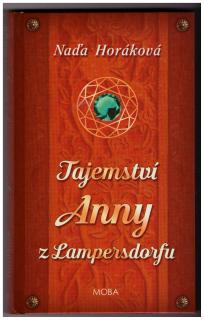 HORÁKOVÁ, Naďa: Tajemství Anny z Lampersdorfu