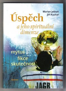 JELÍNEK, Marian / KUCHAŘ, Jiří: Úspěch a jeho spirituální dimenze