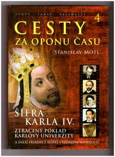 MOTL, Stanislav: Cesty za oponu času 4 - Šifra Karla IV.