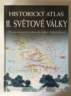 SWANSTON, Alexander. SWANSTON, Malcolm: Historický atlas II.světové války