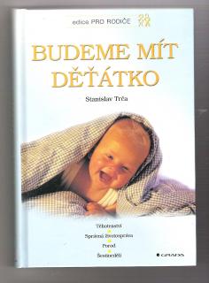 TRČA, Stanislav: Budeme mít děťátko, 2001