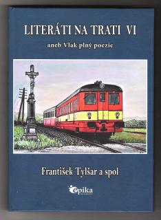 TYLŠAR, František: Literáti na trati VI aneb Vlak plný poezie