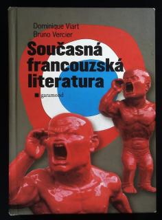 VIART, Dominique: Současná francouzská literatura: dědictví, modernita, proměny