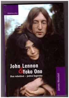 WOODALL, James: John Lennon & Yoko Ono / Dva rebelové - jedna legenda