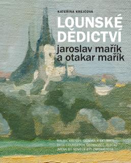 Lounské dědictví – Jaroslav Mařík a Otakar Mařík