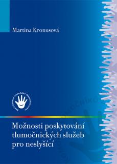 Možnosti poskytování tlumočnických služeb pro neslyšící