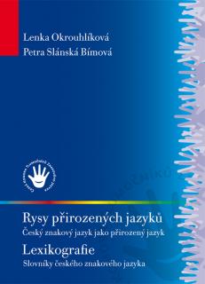 Rysy přirozených jazyků – Český znakový jazyk jako přirozený jazyk. Lexikografie – Slovníky českého znakového jazyka