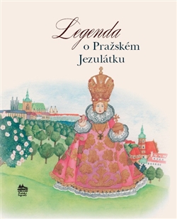 Legenda o Pražském Jezulátku (IJ) Produkt s mírně poškozeným obalem: Produkt s mírně poškozeným obalem