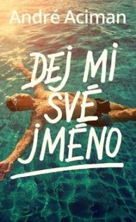 Aciman, André: Dej mi své jméno
