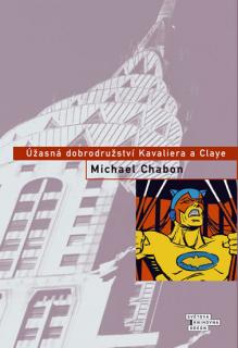 Chabon, Michael: Úžasná dobrodružství Kavaliera a Claye